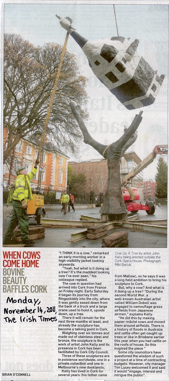 Brian O’Connell, ‘When cows come home: bovine beauty baffles Cork’, Irish Times, 14 November 2011; newspaper article with image of Cow up a Tree being installed outside the Crawford Art Gallery in Cork city